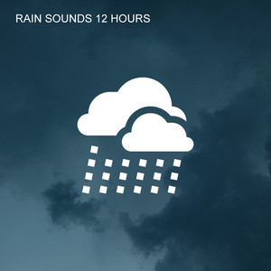Rain Sounds 12 Hours album