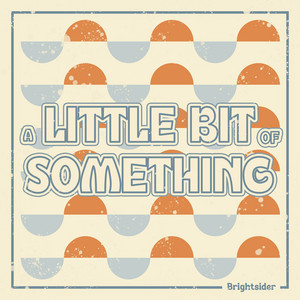 A Little Bit of Something by Brightsider