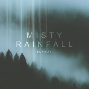 Misty Rainfall by Elaifas