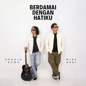 Berdamai Dengan Hatiku by Ronald Dewa, Wira Abdi