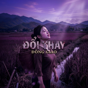ĐỒNG GIAO - Đổi Thay