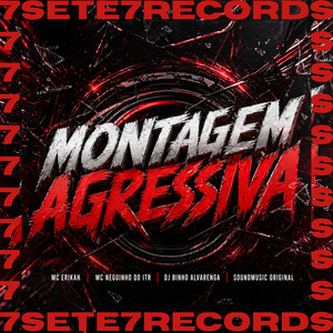 MONTAGEM AGRESSIVA