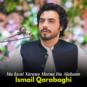 Ismail Qarabaghi - Ma Kwai Yarano Meena Da Alakano