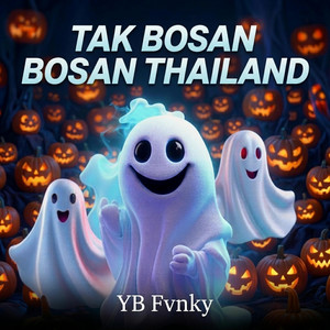 TAK BOSAN BOSAN THAILAND by YB Fvnky
