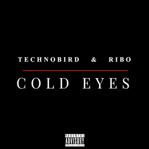 COLD EYES by TECHNOBIRD, Ribo