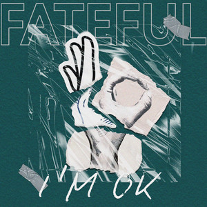 Fateful — I'm OK