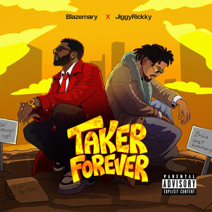 Taker Forever by Blazemary, JiggyRickky