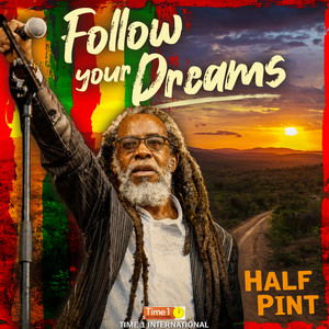 Follow Your Dreams by Half Pint