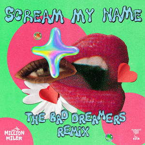 Scream My Name - The Bad Dreamers Remix by Million Miler, The Bad Dreamers