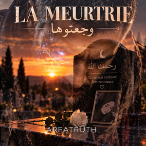 LA MEURTRIE وجعتوها by ARFATRUTH