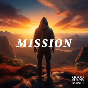 Good Feeling Music - Mission