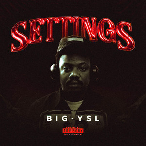 SETTINGS by Big Ysl