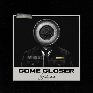 Come Closer (Extended)