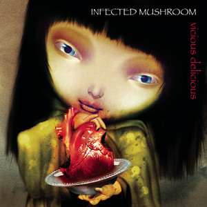 Vicious Delicious – Album von Infected Mushroom | Spotify