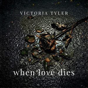When Love Dies by Victoria Tyler