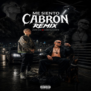 ME SIENTO CABRON - Remix by Huber el cadete, Jaspe LCN, javier DKY