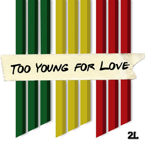 Too Young for Love by 2nd Legacy