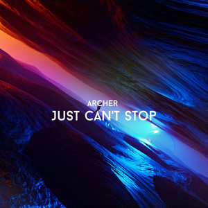 Just Can't Stop - Radio Edit by Archer
