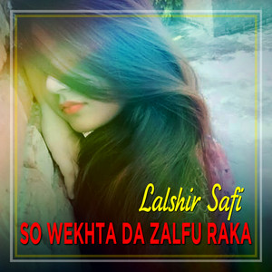 Lalshir Safi - So Wekhta Da Zalfu Raka