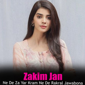Zakim Jan - Ne De Za Yar Kram Ne De Rakral Jawabona