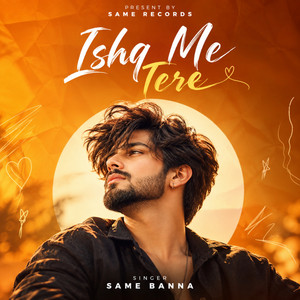 Ishq Me Tere by Same Banna