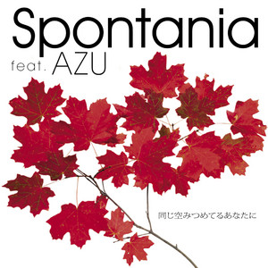 Spontania - Onaji Sora Mitsumeteru Anatani (feat. AZU)
