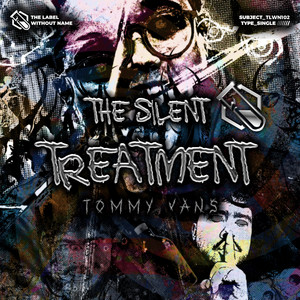 THE SILENT TREATMENT by Tommy Vans