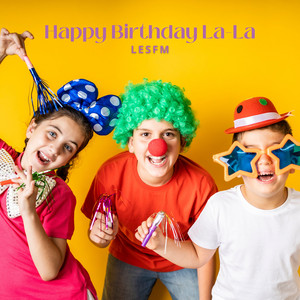 Happy Birthday La-La