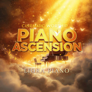 Cinematic Worship Piano Ascension by Liora Piano