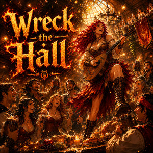 Wreck the Hall by Firelight Tavern