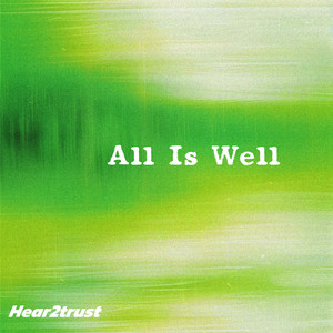 All Is Well by Hear2trust