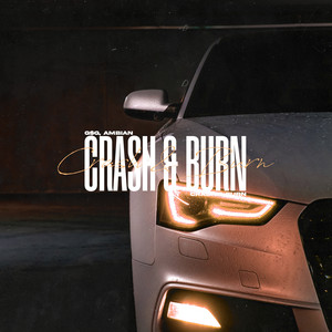 Crash & Burn by G$G, Ambian