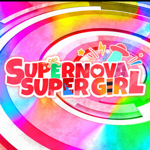 SUPERNOVA SUPER GIRL by Elizabeth Rose Bloodflame, Raora Panthera, Cecilia Immergreen, Gigi Murin, hololive English -Justice-