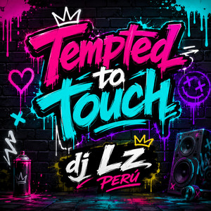 Tempted To Touch by DJ LZ PERU