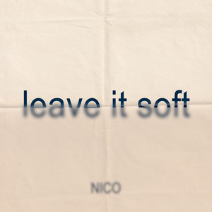 leave it soft by NICO