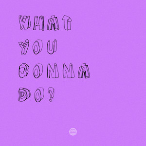Founder — What You Gonna Do