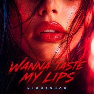 Wanna Taste My Lips by Nightouch