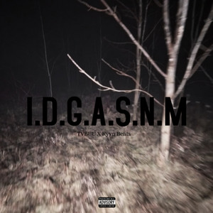 I.D.G.A.S.N.M by Tvbuu