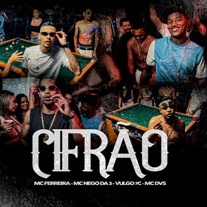 Cifrão by MC Ferreira, Mc Nego Da 3, Vulgo 7c, MC Dvs