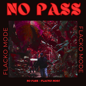 NO PASS / FLACKO MODE by Lil Mech