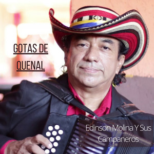 Edinson Molina y sus campaneros - Gotas de Quenal