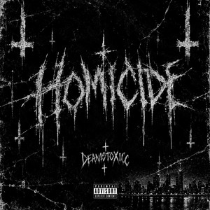 HOMICIDE by DEANISTOXICC