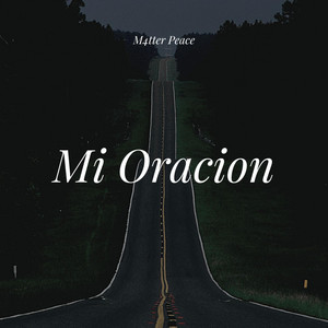 Mi Oracion by M4tter Peace
