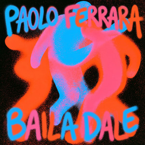 Baila Dale by Paolo Ferrara