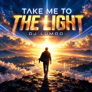 Take Me to the Light, by Dj Lumoo