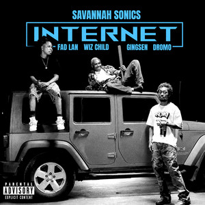 Internet by Savannah Sonics, Fad Lan, Wiz Child, GINGSEN, Dromo