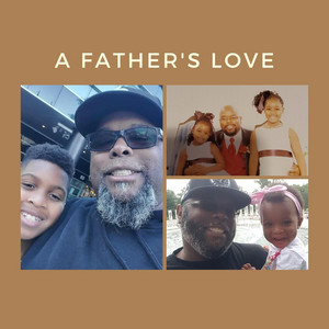 A Father's Love by Mista Doesha