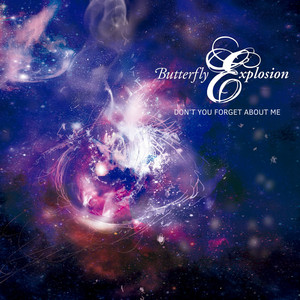 Don't You Forget About Me by Butterfly Explosion