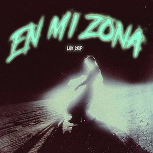 En Mi Zona by Lux Drip