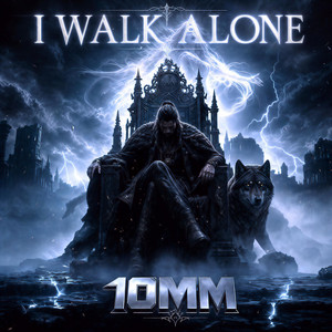 I WALK ALONE by 10mm